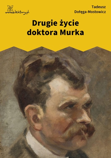 Tadeusz Dołęga-Mostowicz, Drugie życie doktora Murka