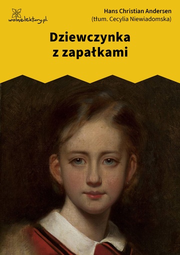 Hans Christian Andersen, Baśnie, Dziewczynka z zapałkami